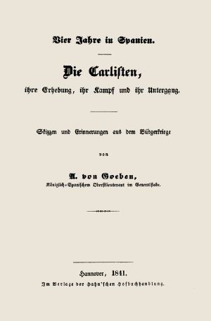 [Gutenberg 60358] • Vier Jahre in Spanien. Die Carlisten, ihre Erhebung, ihr Kampf und ihr Untergang.